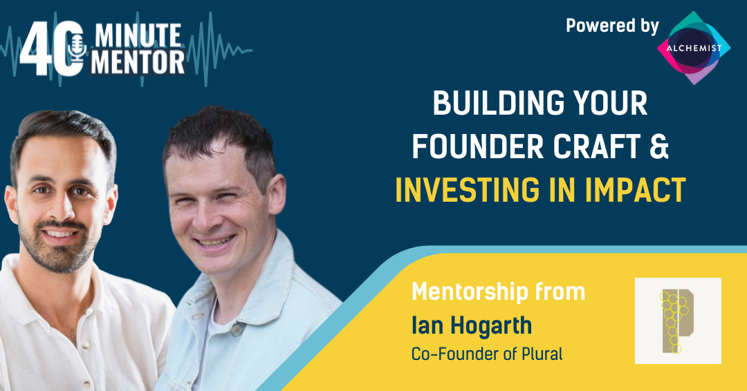 40 Minute Mentor - Series 8 - Ian Hogarth - Plural Platform