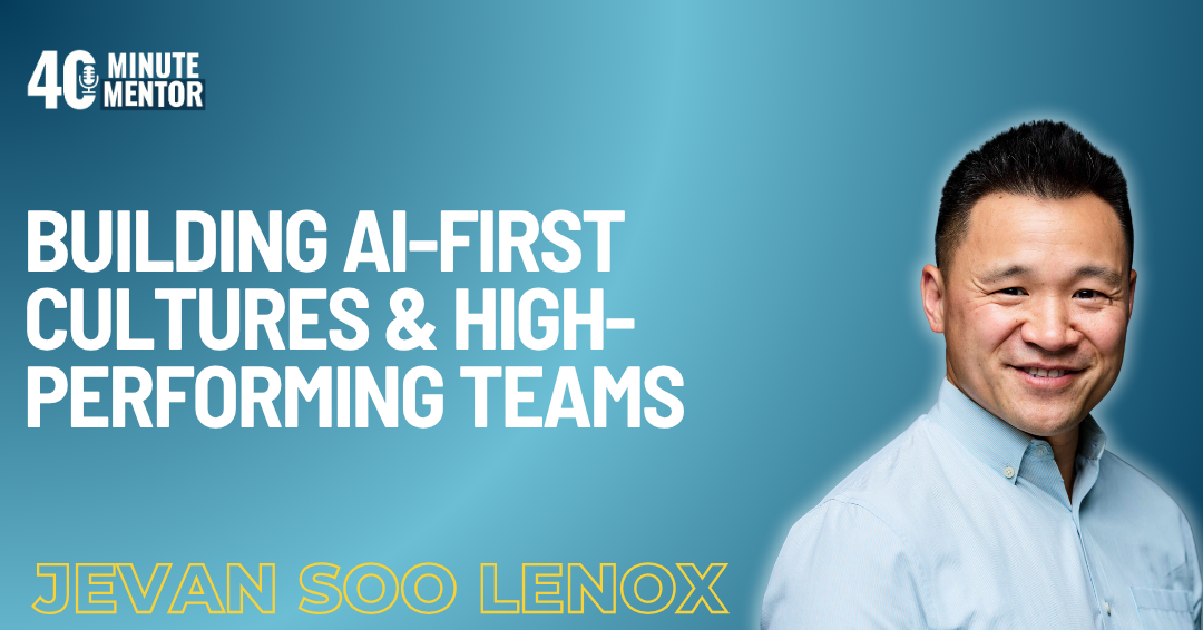 40 Minute Mentor: Jevan Soo Lenox