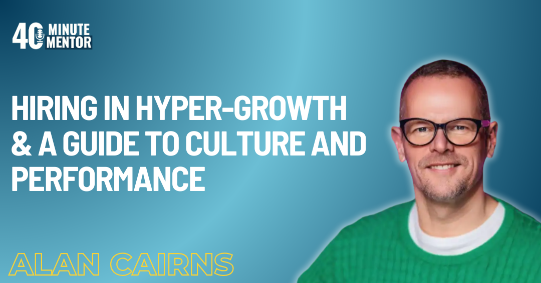 40 Minute Mentor: Alan Cairns