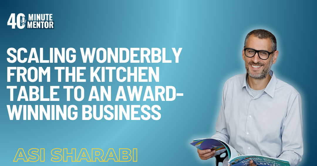 40 Minute Mentor: Asi Sharabi
