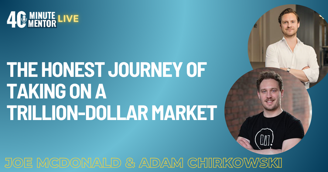 40 Minute Mentor: Joe & Adam